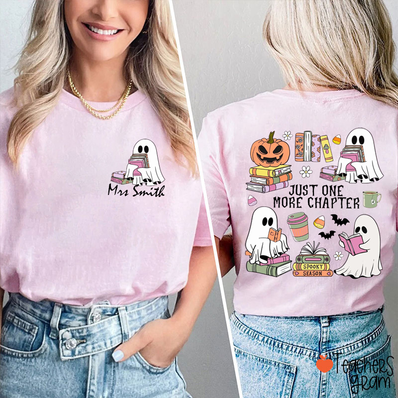 Personalized Name Just One More Chapter Teacher Two Sided T-Shirt