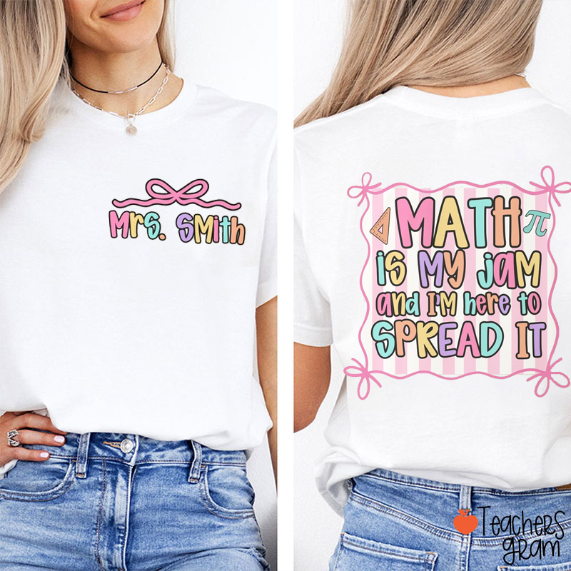 Personalized Name Math Is My Jam Teacher Two Sided T-Shirt
