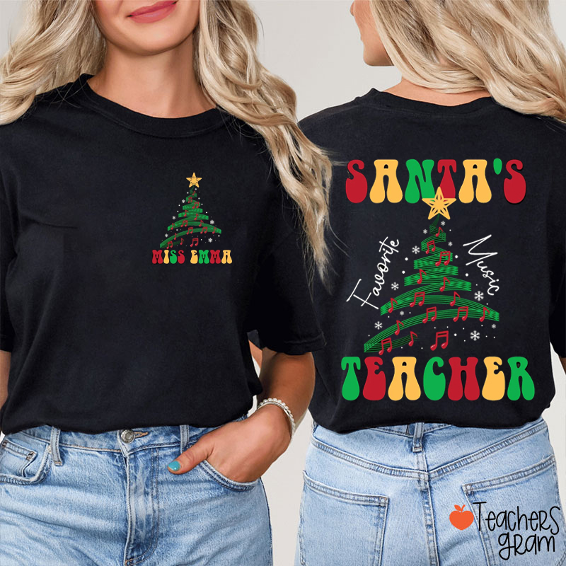 Personalized Name Santa's Favorite Music Teacher Two Sided T-Shirt