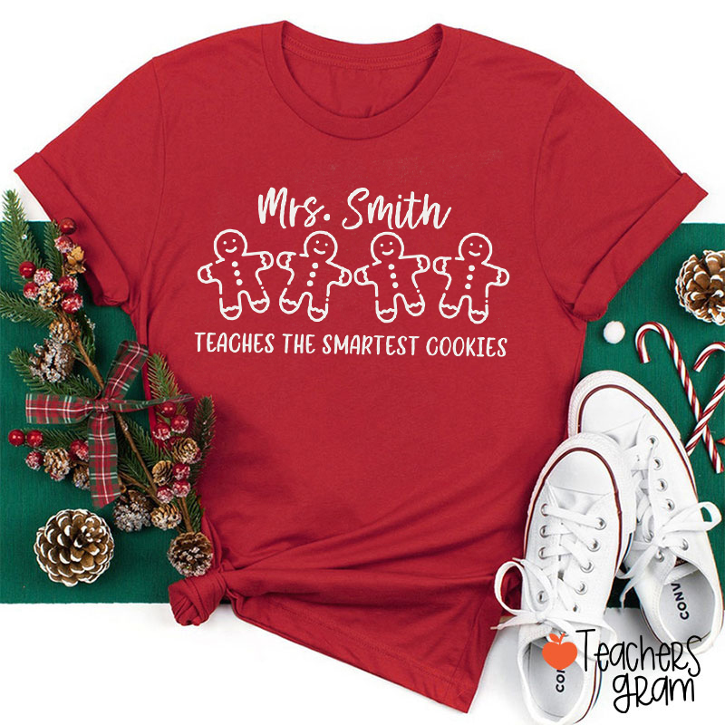 Personalized Name Teaches The Smartest Cookies Teacher T-Shirt