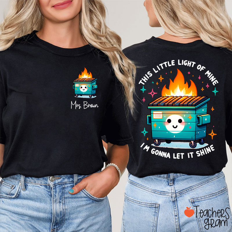 Personalized Name This Little Light Of Mine I'm Gonna Let It Shine Teacher Two Sided T-Shirt
