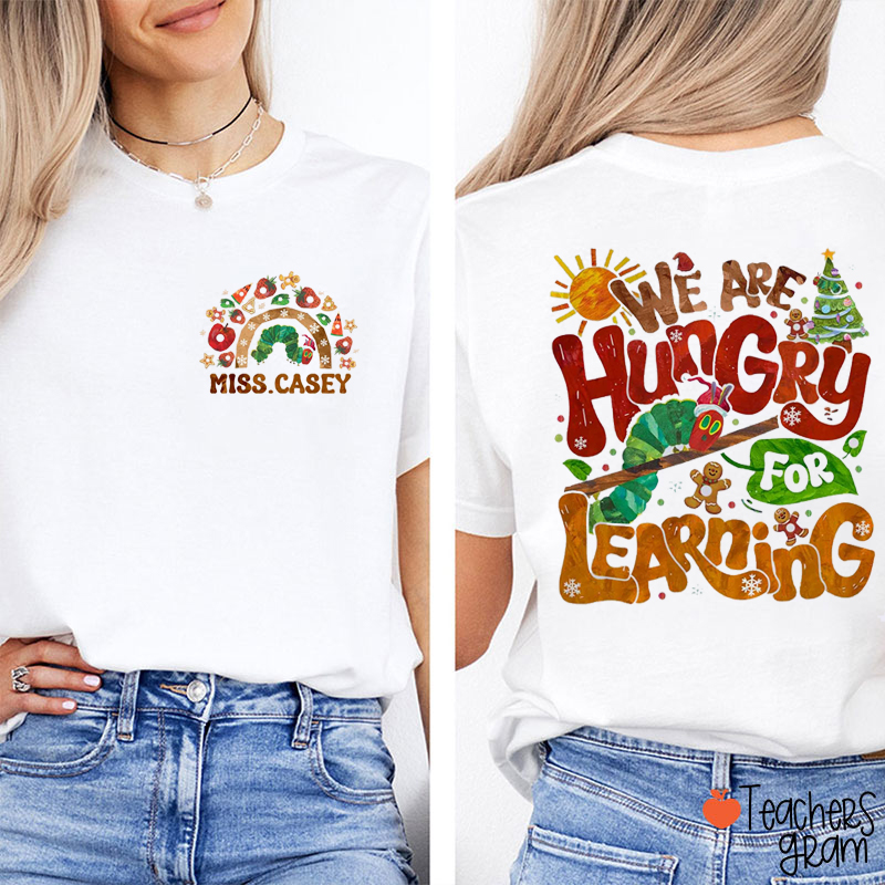 Personalized Name We Are Hungry For Learning Christmas Teacher Two Sided T-Shirt