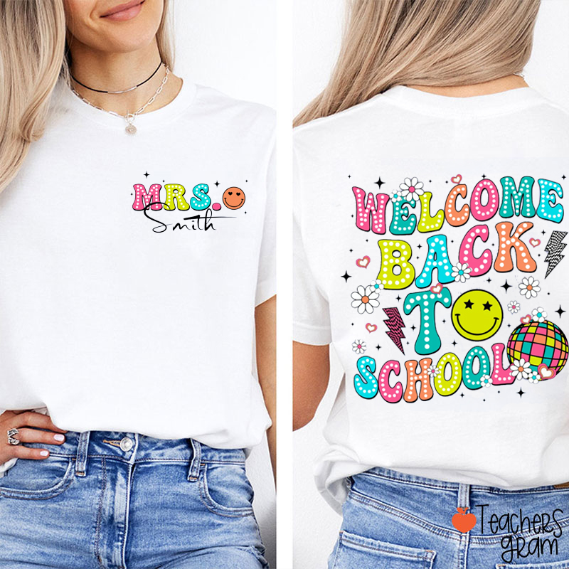 Personalized Name Welcome Back To School Teacher Two Sided T-Shirt