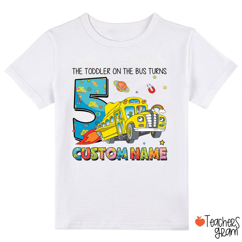 Personalized The Toddler On The Bus Turns Class T-Shirt