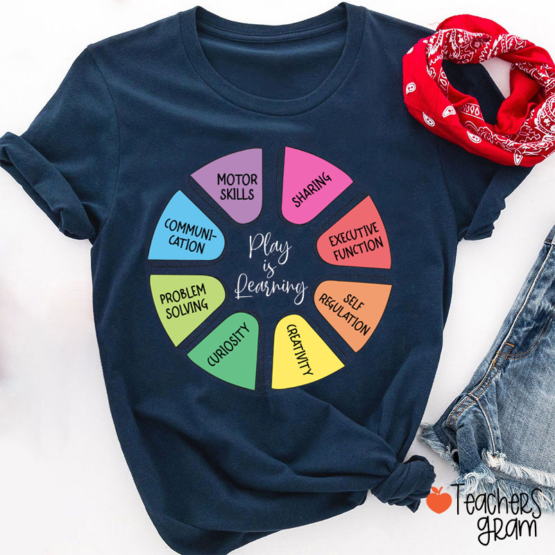 Play Is Learning Teacher T-Shirt