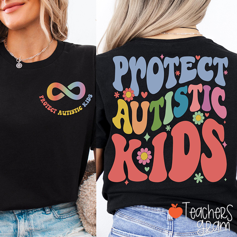 Protect Autistic Kids Teacher Two Sided T-Shirt