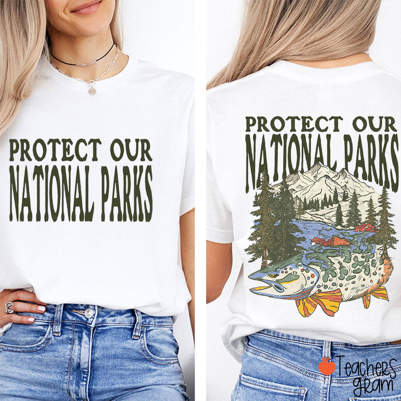 Protect Our National Parks Teacher Two Sided T-Shirt