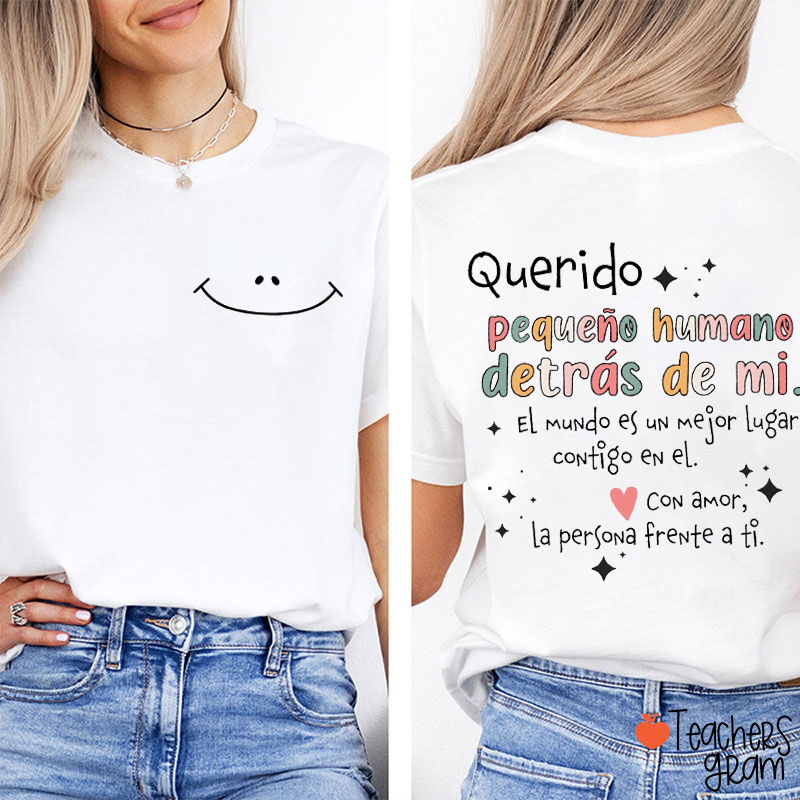 Querido Pequeño Humano Detrás De Mi Spanish Teacher Two Sided T-Shirt