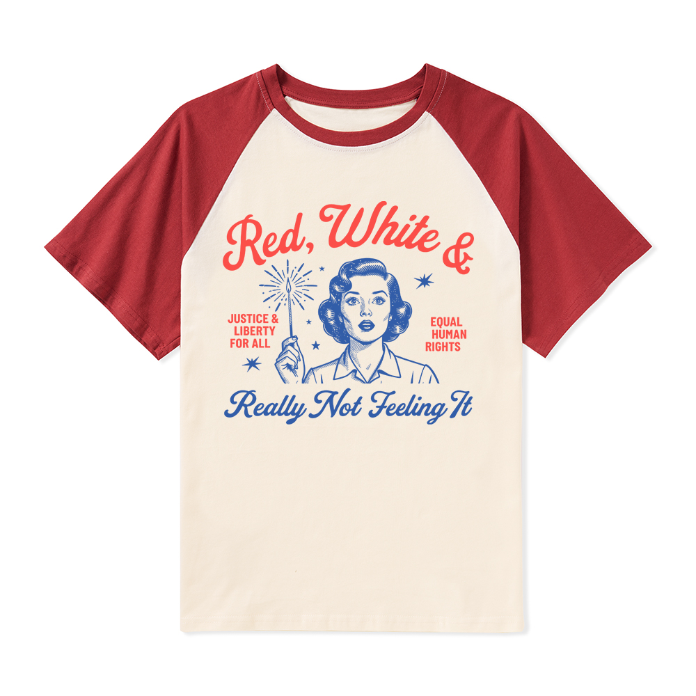 Red White And Really Not Feeling It Teacher Raglan T-Shirt
