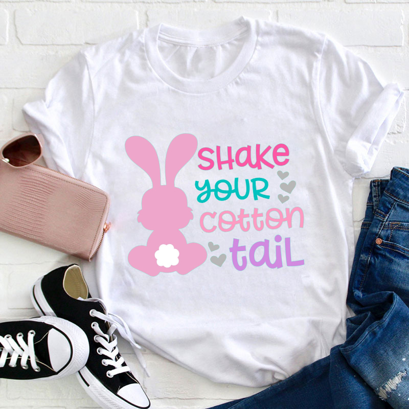 Shake Your Cotton Tail Teacher T-Shirt