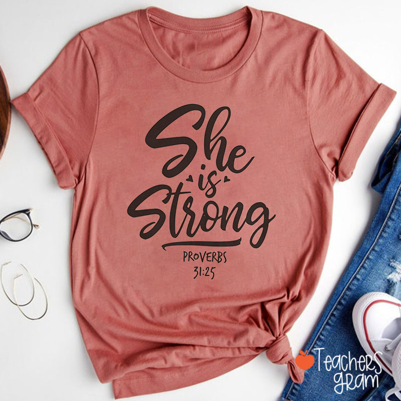 She Is Strong Teacher T-Shirt