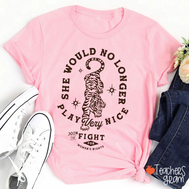 She Would No Longer Play Very Nice Teacher T-Shirt