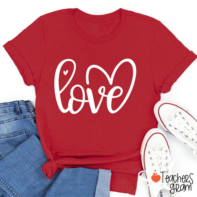 Simple Words Love Valentine's Day Teacher T-Shirt