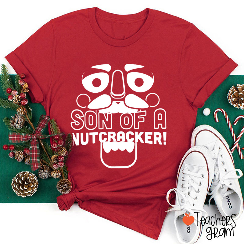 Son Of A Nutcracker Teacher T-Shirt