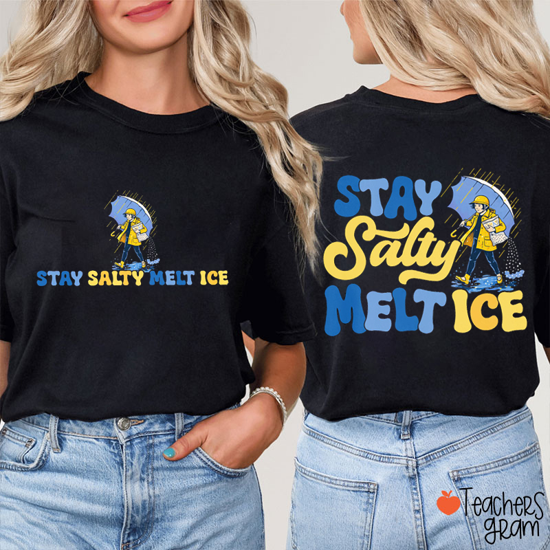 Stay Salty Melt Ice Teacher Two Sided T-Shirt