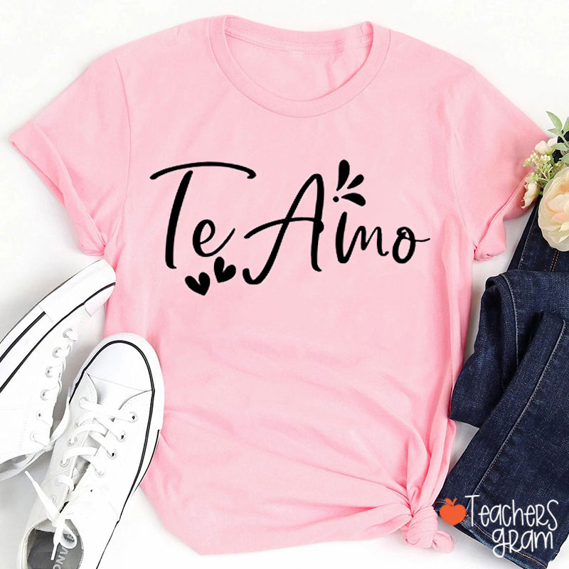 Te Amo Valentine Spanish Teacher T-Shirt