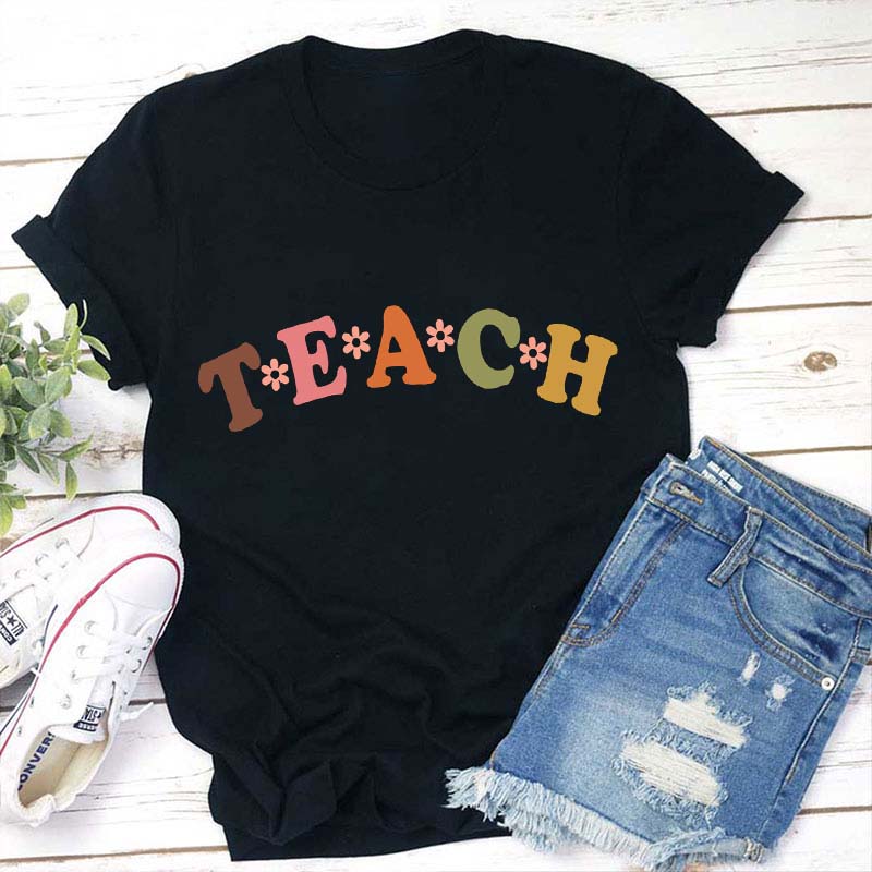 Teach The Flowers Of The Future Teacher T-Shirt