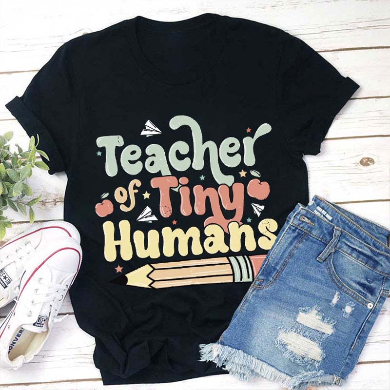 Teacher Of Tiny Humans Teacher T-Shirt