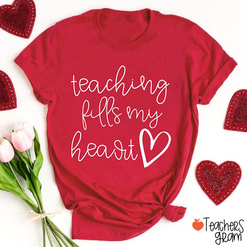 Teaching Fills My Heart Teacher T-Shirt