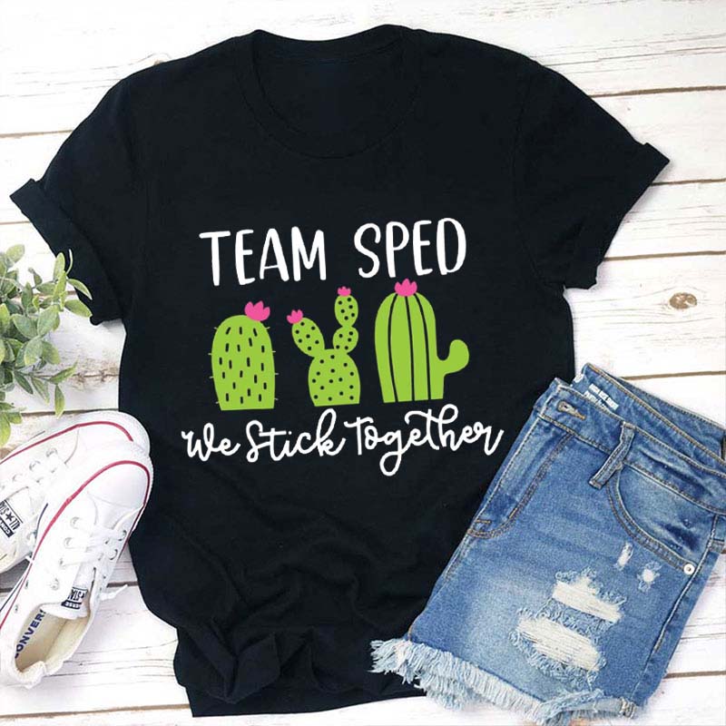 Team Sped We Stick Together Teacher T-Shirt