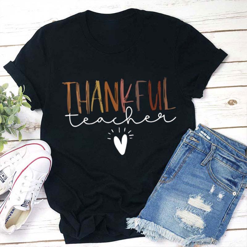 Be Thankful Teacher T-Shirt