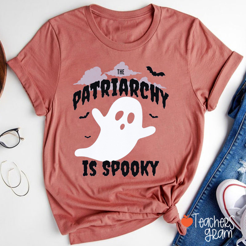 The Patriarchy Is Spooky Teacher T-Shirt