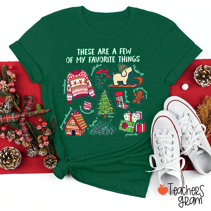 These Are A Few Of My Favorite Things Teacher T-Shirt