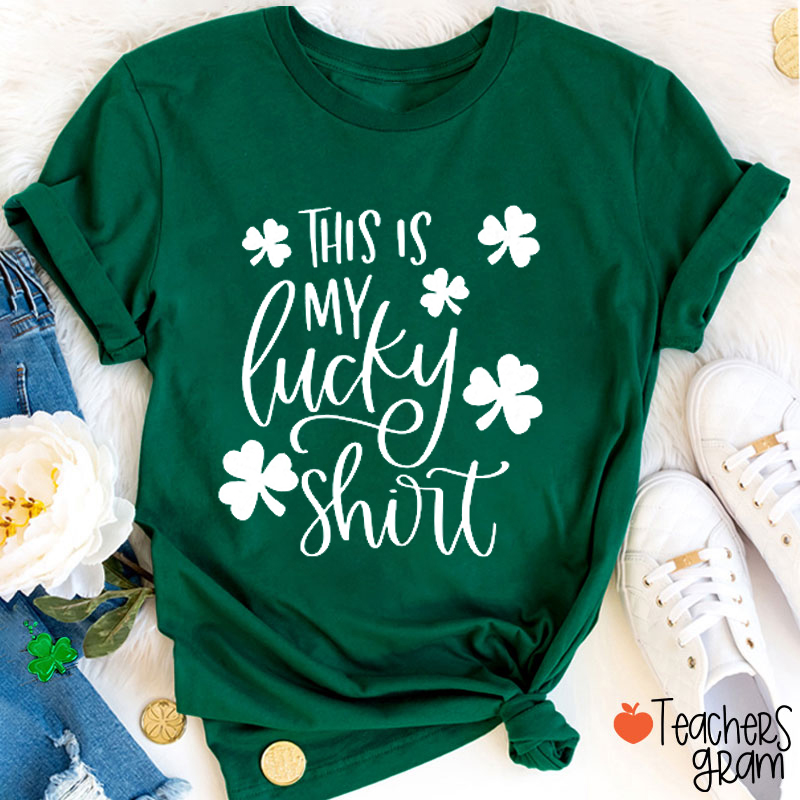 This Is My Lucky Shirt Teacher T-Shirt