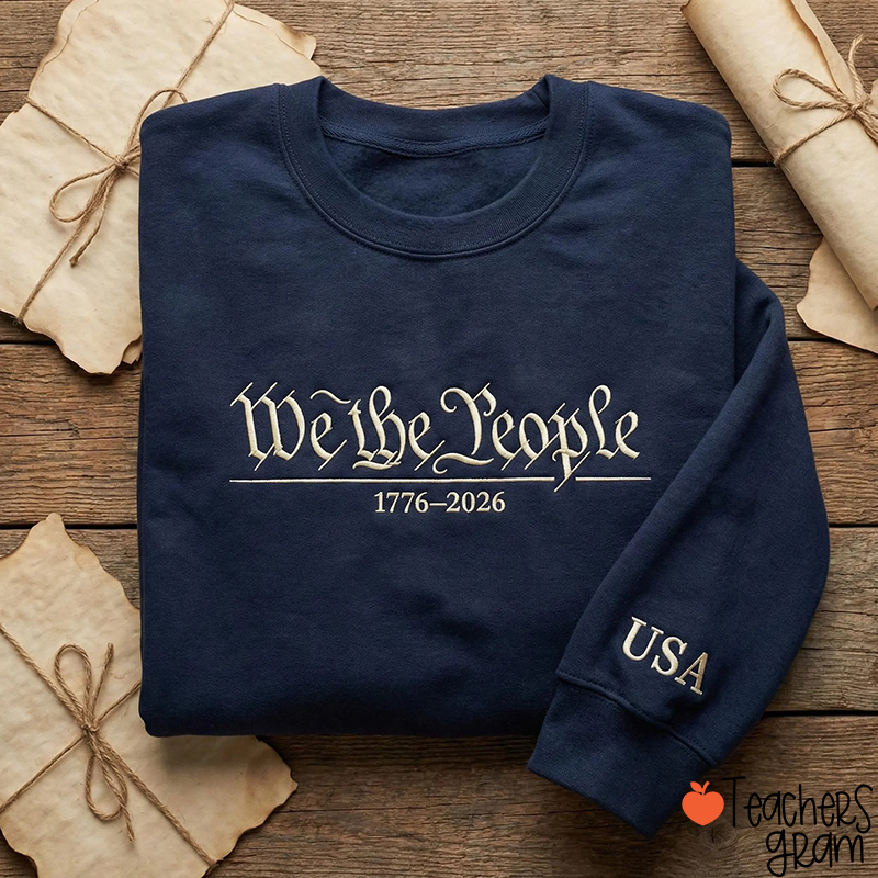 We The People 1776-2026 Embroidered Teacher Sleeve Print Sweatshirt