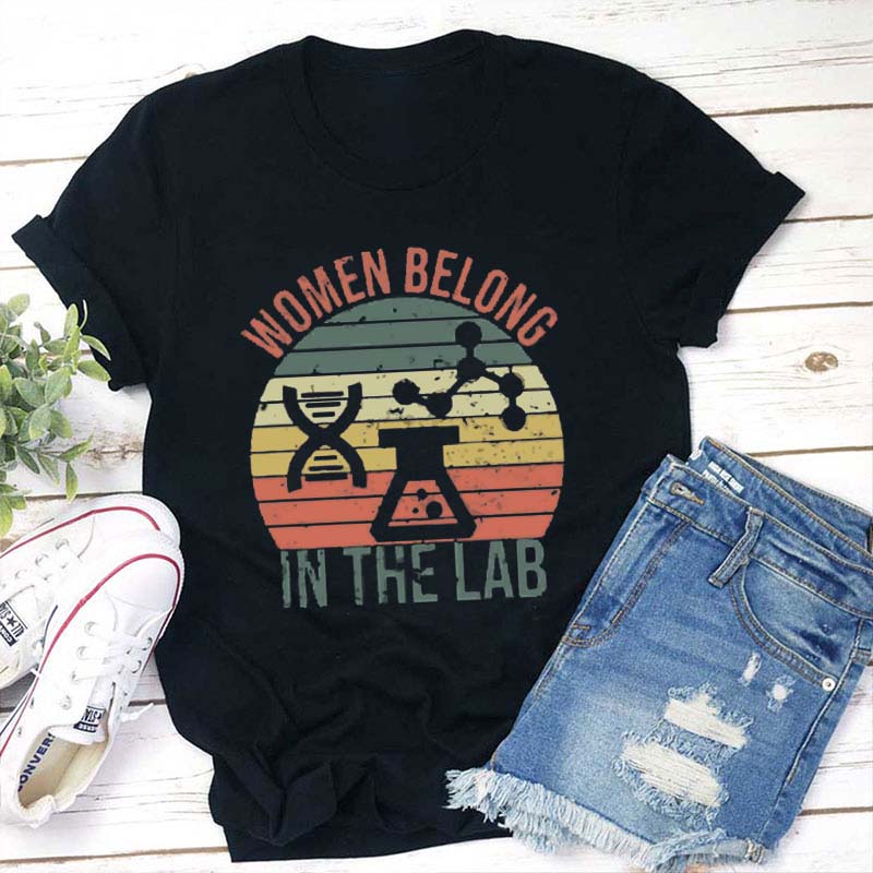 Women Belong In The Lab Teacher T-Shirt