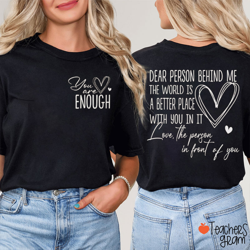 You Are Enough Teacher Two Sided T-Shirt