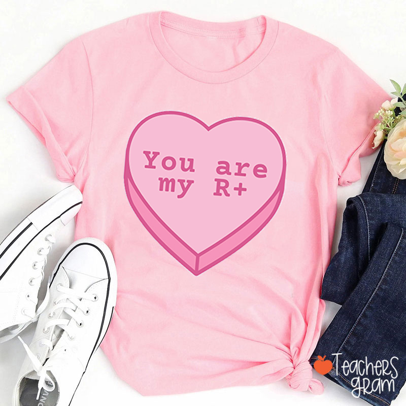 You Are My R Teacher T-Shirt