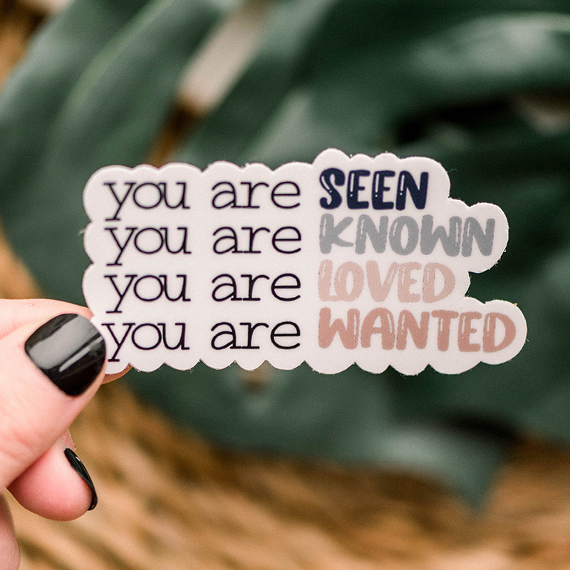You Are Seen Known Loved Wanted Teacher Stickers