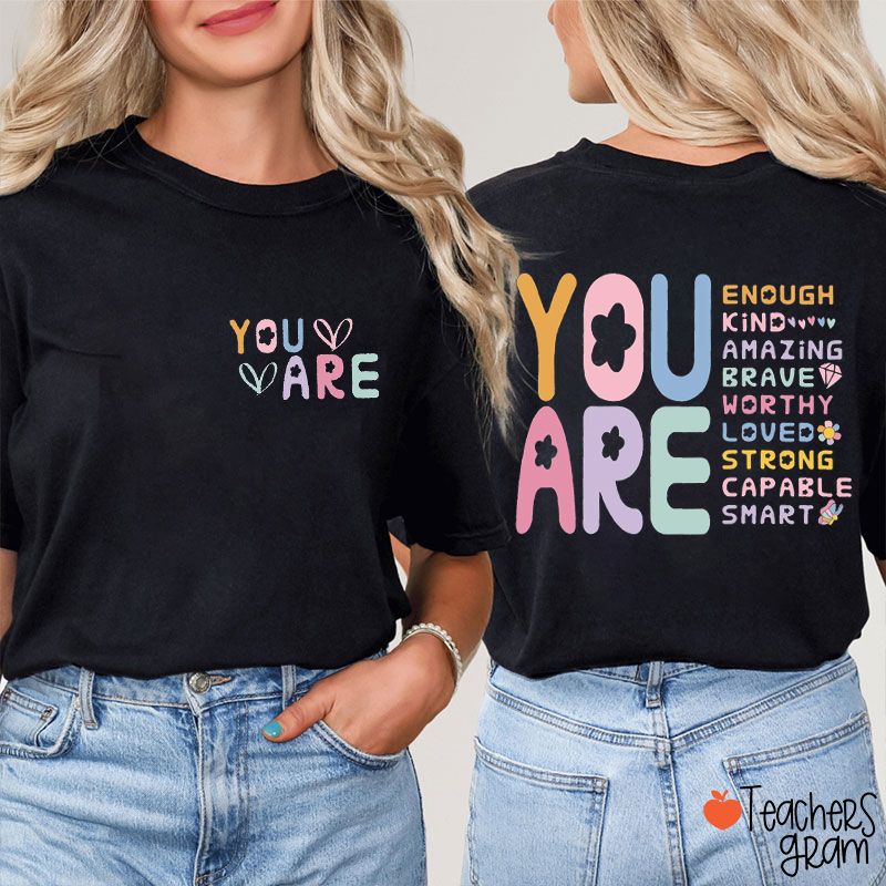 You Are Enough Kind Teacher Two Sided T-Shirt