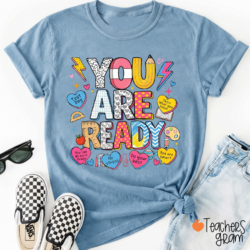 You Are Ready Teacher T-Shirt