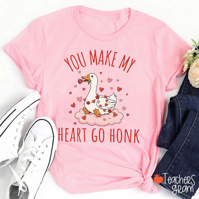 You Make My Heart Go Honk Teacher T-Shirt
