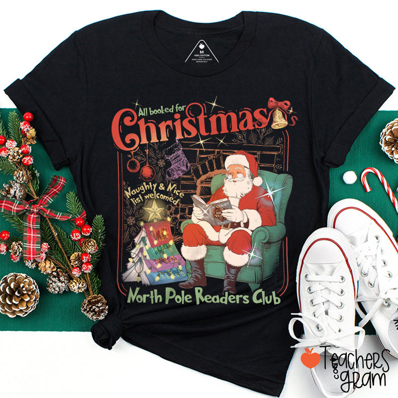 All Booked For Christmas North Pole Readers Club Teacher T-Shirt