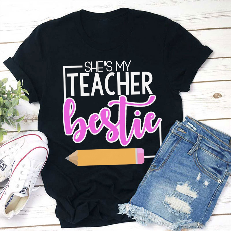 She's My Teacher Bestie Teacher T-Shirt