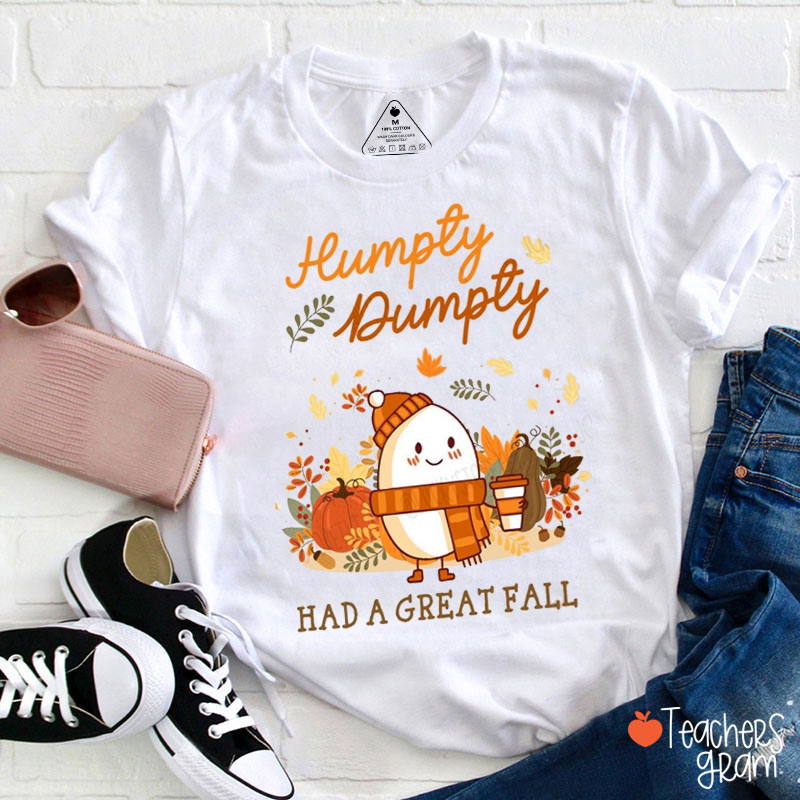 Humpty Dumpty Had A Great Fall Teacher T-Shirt