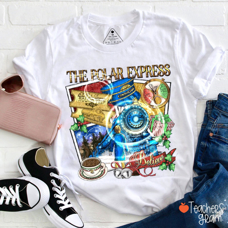 Believe In The Polar Express Teacher T-Shirt