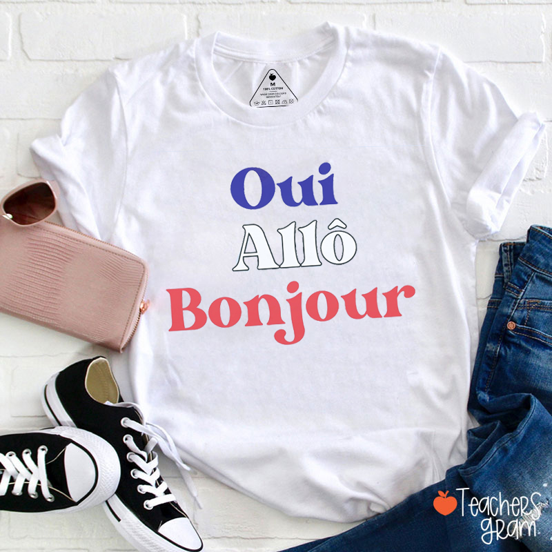 Oui Alio Bonjour Teacher T-Shirt