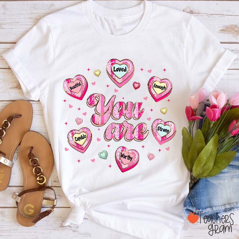 You Are Loved Worthy Beautiful Teacher T-Shirt