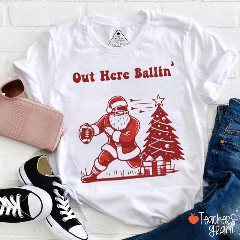 Out Here Ballin Teacher T-Shirt