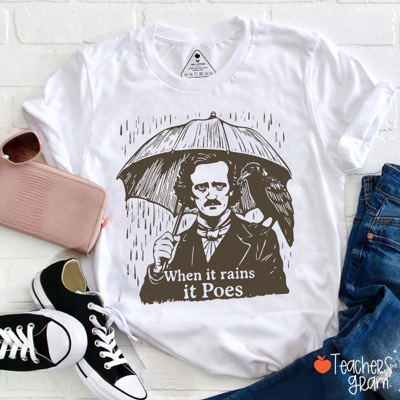 When It Rain It Poes Teacher T-Shirt