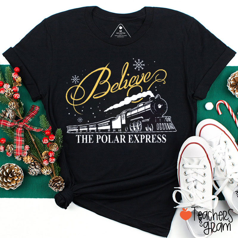 Believe The Polar Express Teacher T-Shirt