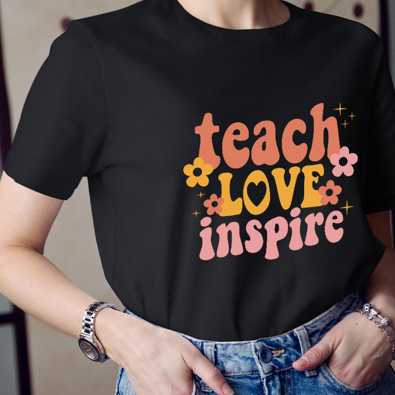 Teach Love Inspire Teacher T-Shirt