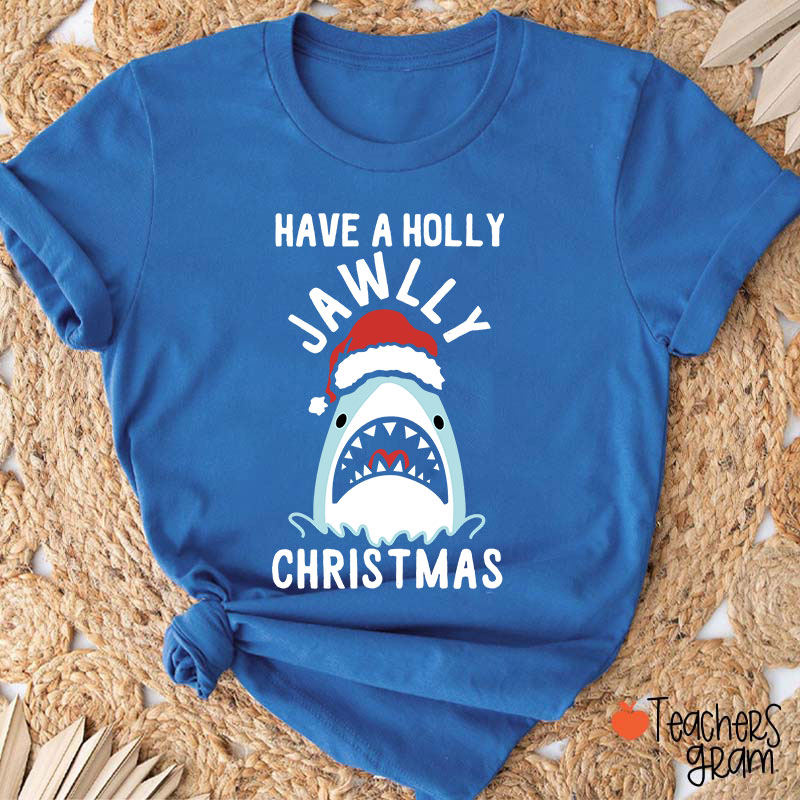 Have A Holly Jawllly Christmas Teacher T-Shirt