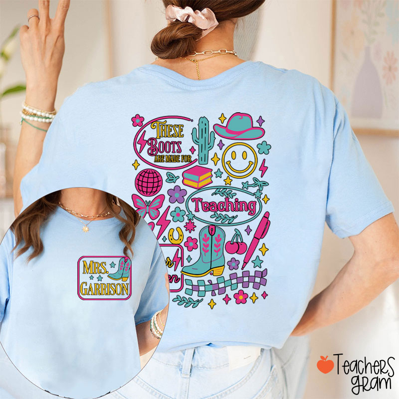 Personalized Grade And Name These Boots Are Made For Teaching Teacher Two Sided T-Shirt