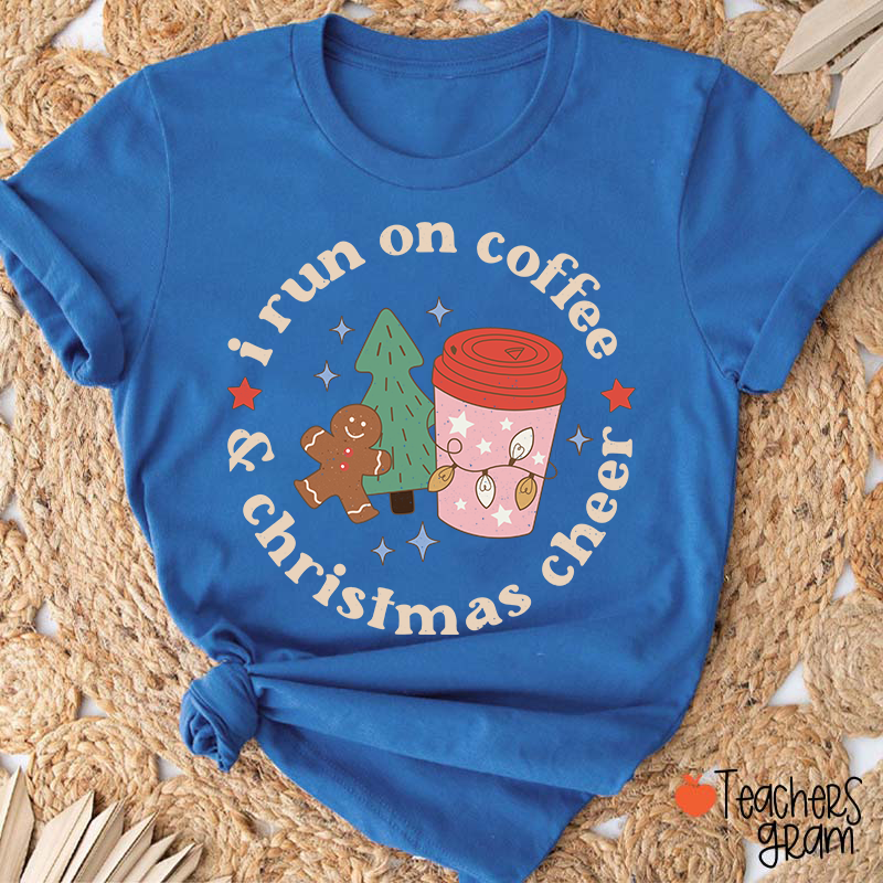 I Run On Coffee And Christmas Cheer Teacher T-Shirt