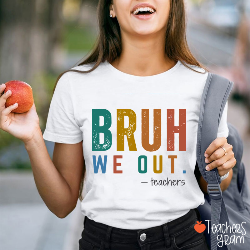 Personalized Bruh We Out Last Day Of School Teacher T-Shirt